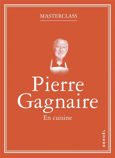 L&#39;Art culinaire en 10 leçons - PIERRE GAGNAIRE