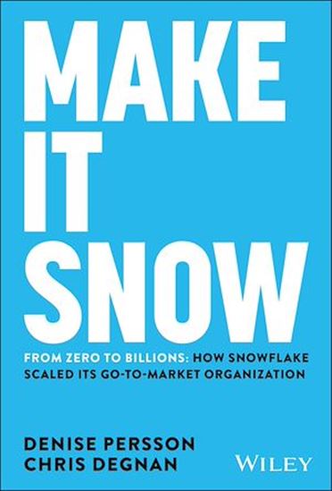 Make It Snow: From Zero to Billions - D PERSSON
