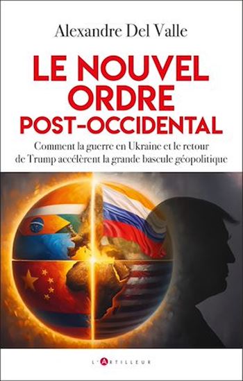 La Grande fracture : l'Occident assiégé et divisé - ALEXANDRE DEL VALLE