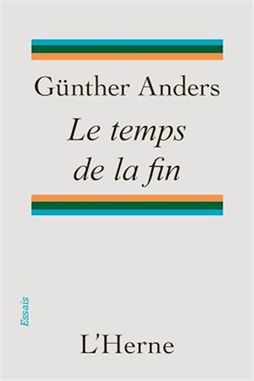 Le Temps de la fin - GÜNTHER ANDERS