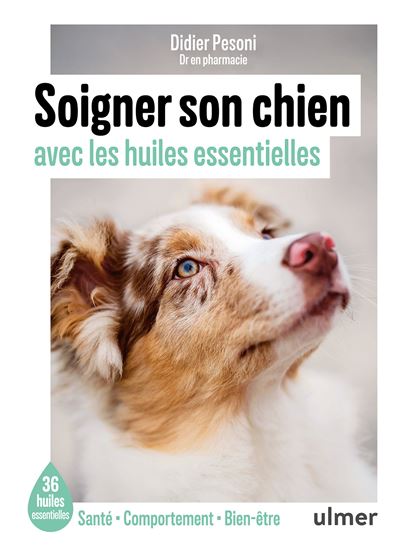 Soigner les chiens avec les huiles essentielles - DIDIER PESONI