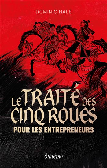 Le Traité des cinq roues pour les entrepreneurs - DOMINIC HALE