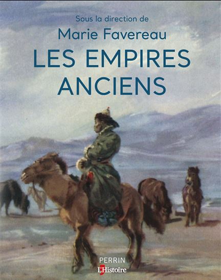Les Empires anciens - MARIE FAVEREAU