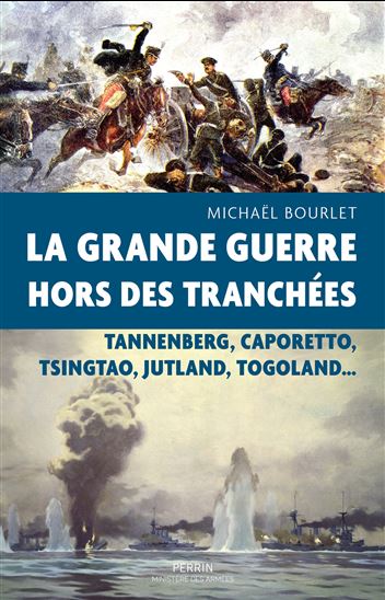 Les Grandes batailles de la Première Guerre mondiale - MICHAËL BOURLET