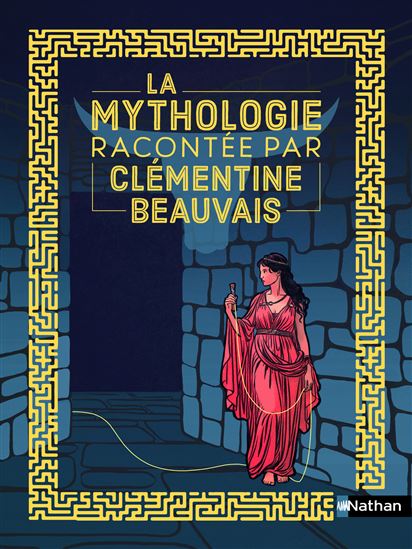 La Mythologie racontée par Clémentine Beauvais - CLÉMENTINE BEAUVAIS