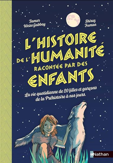 L'Histoire de l'humanité racontée par des enfants - TAMAR WEISS-GABBAY - SHIRAZ FUMAN
