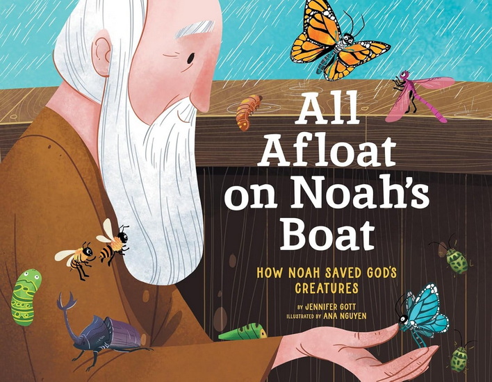 All Afloat on Noah&#39;s Boat: How Noah Saved God&#39;s Creatures - JENNIFER GOTT - ANA NGUYEN