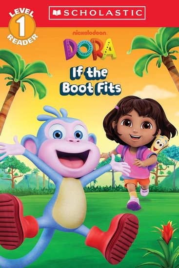 Dora: If The Boot Fits (Scholastic Reader, Level 1) - GABRIELLE REYES