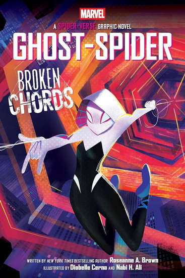 Ghost-Spider: Broken Chords (An Original Spider-Gwen Graphic Novel) - ROSEANNE A BROWN - DIOBELLE CERNA