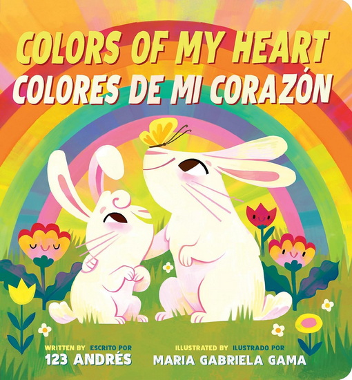 Colors of My Heart / Colores De Mi Corazón (Scholastic Bilingual) - MARIA GABRIELA GAMA