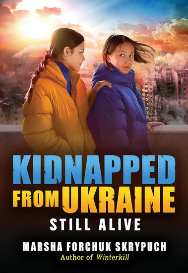 Still Alive (Kidnapped From Ukraine #3) - MARSHA FORCHUK SKRYPUCH