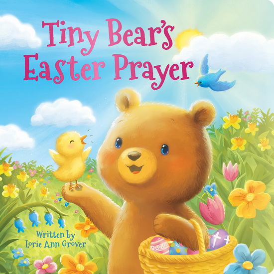 Tiny Bear&#39;s Easter Prayer - LORIE ANN GROVER
