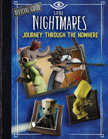 Little Nightmares Official In-World Game Guide (Media tie-in) - COLLECTIF