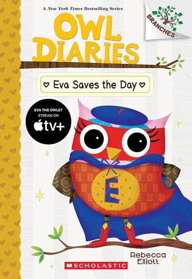 Eva Saves the Day: A Branches Book (Owl Diaries #22) - REBECCA ELLIOTT