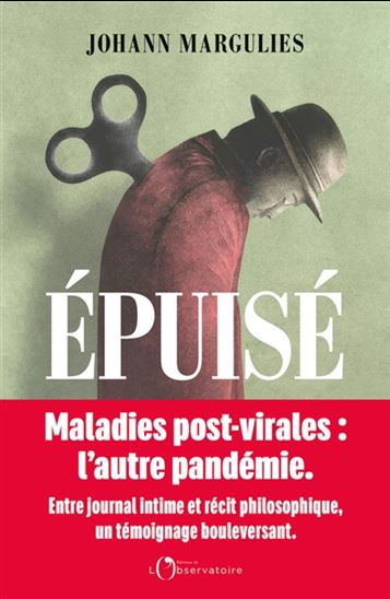 Epuisé : maladies post-virales : l&#39;autre pandémie - JOHANN MARGULIES