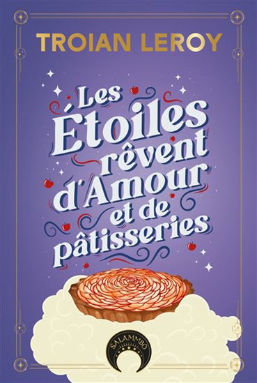 Les Étoiles rêvent d'amour et de pâtisseries - TROIAN LEROY