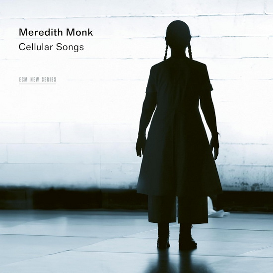 Cellular Songs - MEREDITH MONK