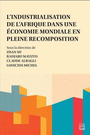 L'Industrialisation de l’Afrique dans une économie mondiale en pleine recomposition - COLLECTIF