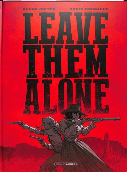 Leave them alone - ROGER SEITER - CHRISTOPHE REGNAULT