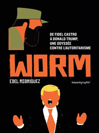 Worm : une odyssée américano-cubaine N. éd. - EDEL RODRIGUEZ