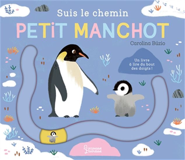 Suis le chemin petit manchot : un livre à lire du bout des doigts ! - CAROLINA BUZIO