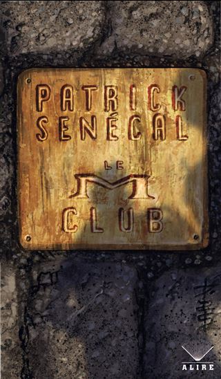 Le M Club - PATRICK SENÉCAL