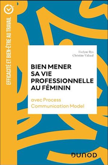Bien mener sa vie professionnelle au féminin - EVELYNE RYS - CHRISTINE VIDAUD