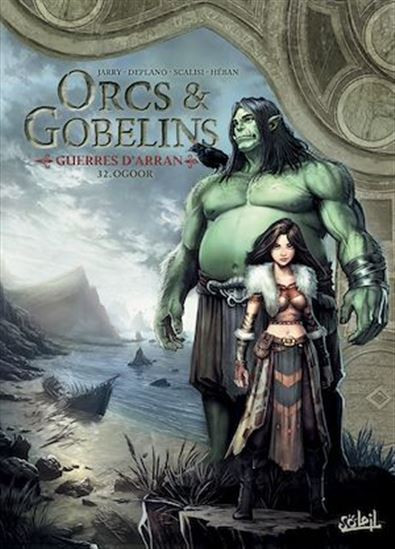 Orcs et Gobelins T32 - NICOLAS JARRY - DANIEL SCALISI