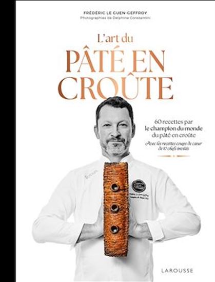 L&#39;Art du pâté en croûte - FRÉDÉRIC LE GUEN-GEFFROY
