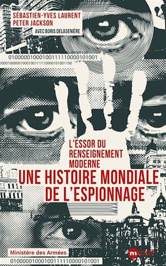 Une histoire mondiale de l&#39;espionnage : l&#39;essor du renseignement moderne - SÉBASTIEN-YVES LAURENT & AL