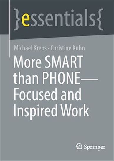 More SMART than PHONE – Focused and Inspired Work - MICHAEL KREBS - CHRISTINE KUHN