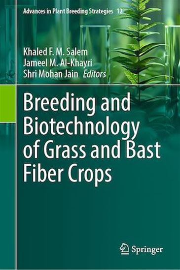 Breeding and Biotechnology of Grass and Bast Fiber Crops - JAMEEL M. AL-KHAYRI - SHRI MOHAN JAIN - 