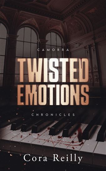 Twisted emotions T.02 Camorra chronicles - CORA REILLY