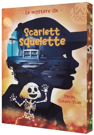 Le Mystère de Scarlett la squelette - SARAH COHEN-SCALI