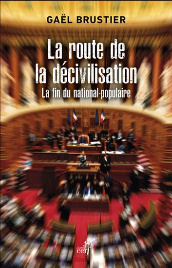 La Route de la décivilisation : la fin du national-populaire - GAËL BRUSTIER
