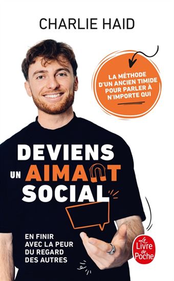 Deviens un aimant social : en finir avec la peur du regard des autres - CHARLIE HAID