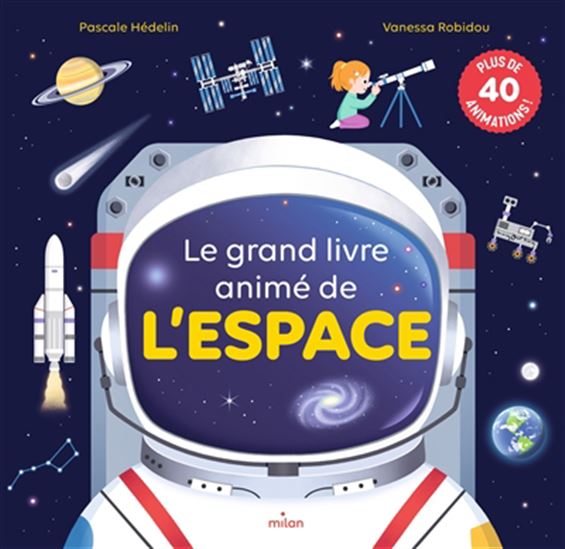 Le Grand livre animé de l&#39;espace - PASCALE HÉDELIN - VANESSA ROBIDOU