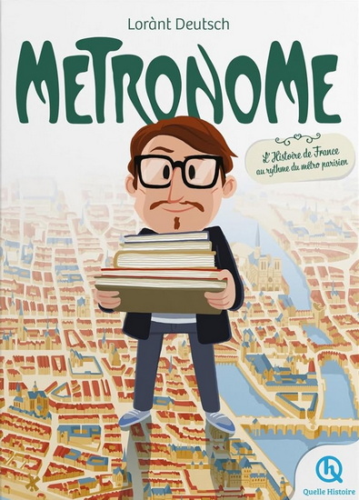 Métronome : l'histoire de France au rythme du métro parisien - LORÀNT DEUTSCH