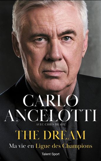 The Dream : ma vie en Ligue des champions - CARLO ANCELOTTI