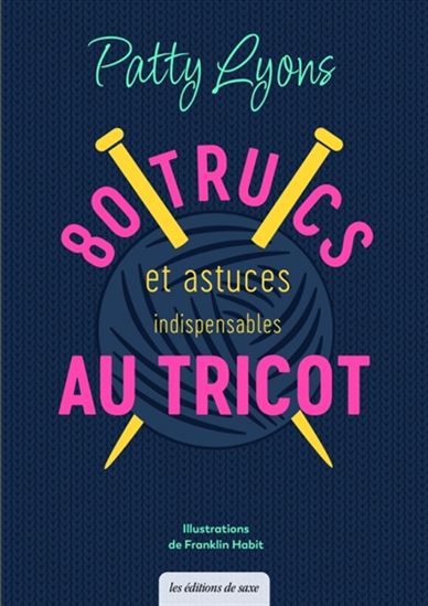 80 trucs et astuces indispensables au tricot - PATTY LYONS - FRANKLIN HABIT