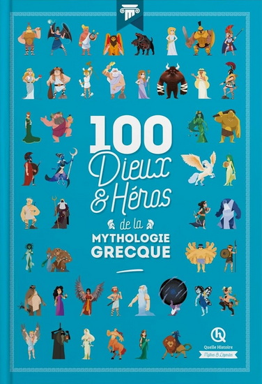100 dieux et héros de la mythologie grecque - JULIE GOUAZÉ - BRUNO WENNAGEL