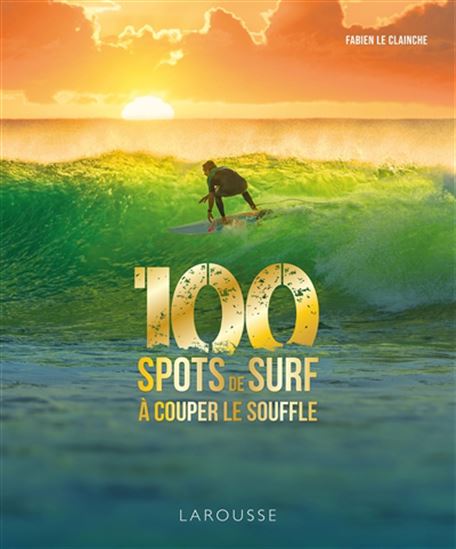 100 spots de surf à couper le souffle - COLLECTIF