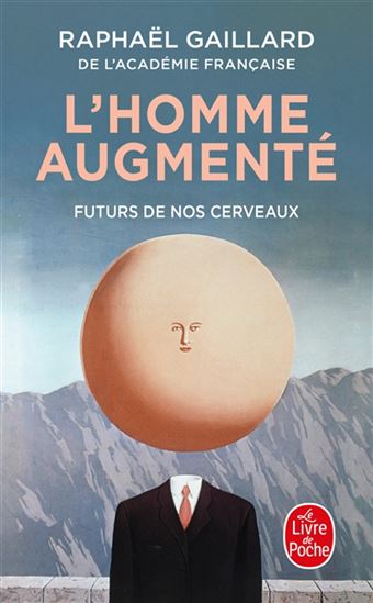 L&#39;Homme augmenté : futurs de nos cerveaux - RAPHAËL GAILLARD