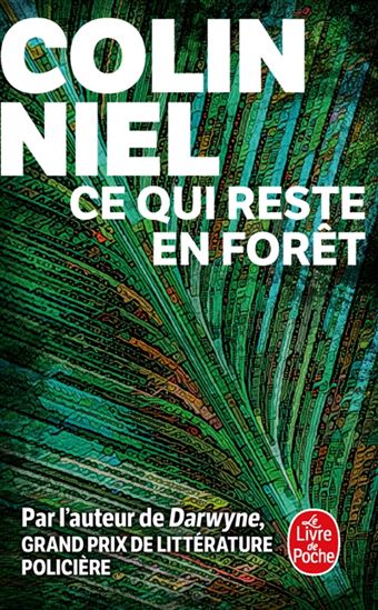Ce qui reste en forêt - COLIN NIEL