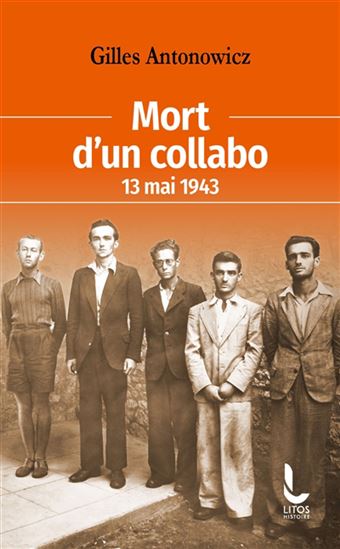 Mort d&#39;un collabo : 13 mai 1943 - GILLES ANTONOWICZ