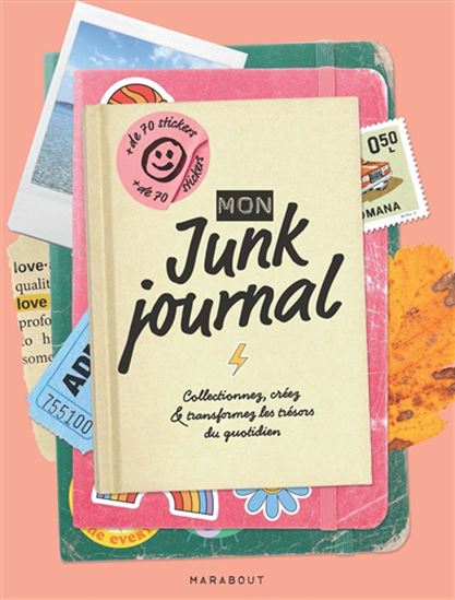 Mon junk journal : collectionnez, créez & transformez les trésors du quotidien - COLLECTIF