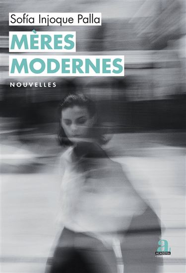 Mères modernes - SOFÍA INJOQUE PALLA