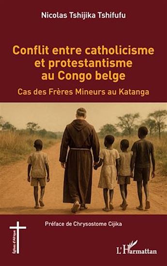 Conflit entre catholicisme et protestantisme au Congo belge - CHRYSOSTOME CIJIKA - NICOLAS TSHIFUFU