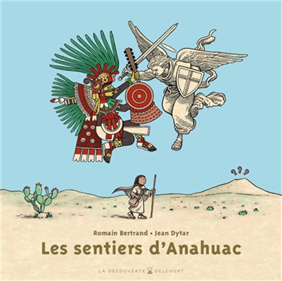 Les Sentiers d'Anahuac - ROMAIN BERTRAND - JEAN DYTAR