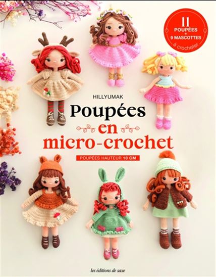 Poupées en micro-crochet : 11 poupées + 9 mascottes à crocheter - HILL YUMAK
